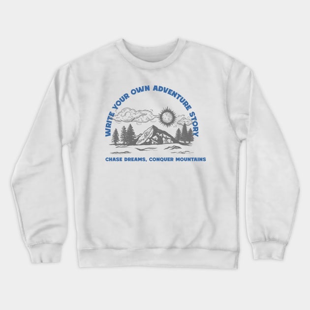 Write Your Own Adventure Story Crewneck Sweatshirt by #MechanicLife